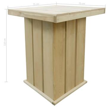 Bar Table 75x75x110 cm - Durable Impregnated Pinewood